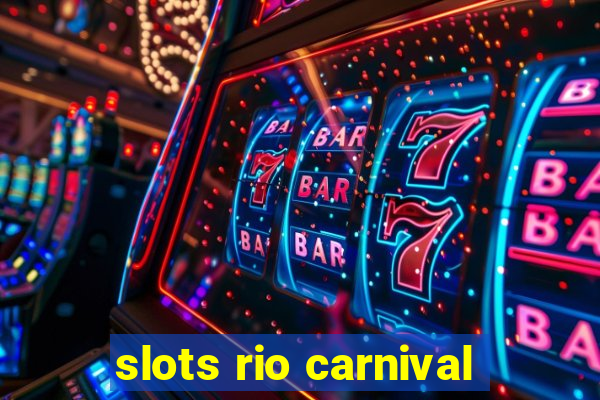 slots rio carnival